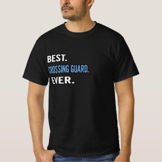 Bäst. Crossing Guard. Aldrig. - Birthday Gift Idea T Shirt