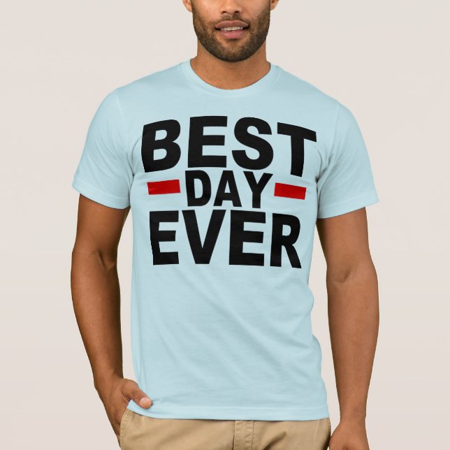 BÄST DAG NÅGONSIN T-SHIRT (Framsida)