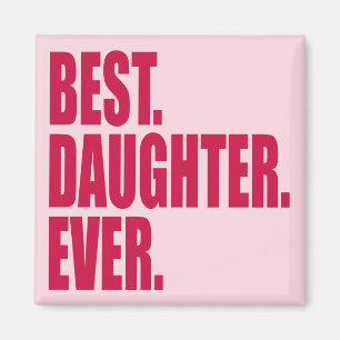 Bäst. Dotter. Aldrig.(rosa) Magnet