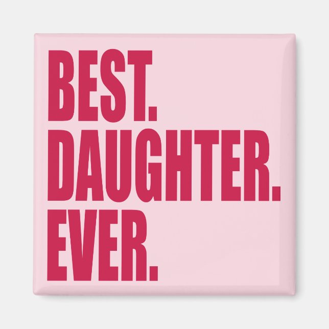Bäst. Dotter. Aldrig. rosa Magnet (Framsidan)