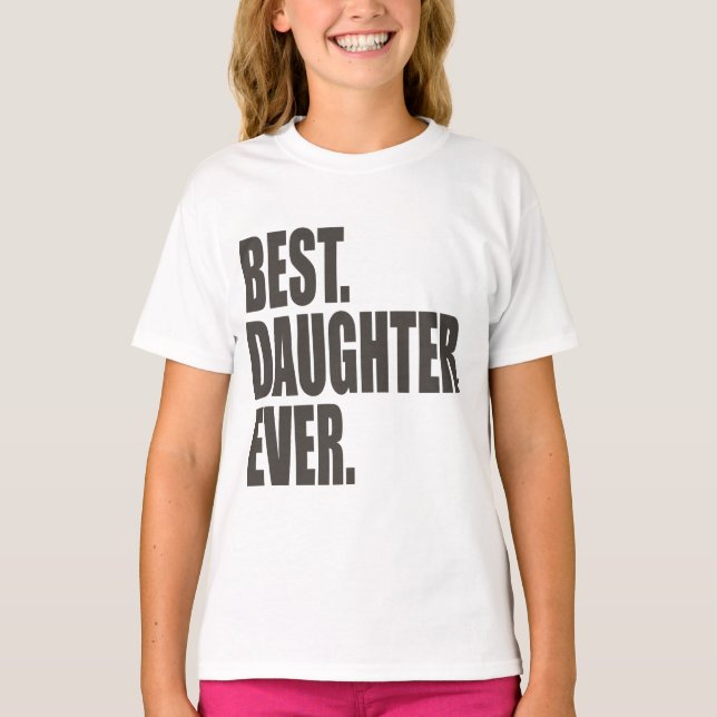 Bäst. Dotter. Aldrig. Tee Shirt (Framsida)