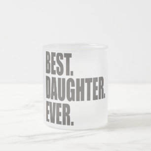 Bäst. Dotter. Ever. Frostad Glasmugg