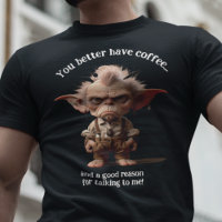 Bäst du har kaffe...