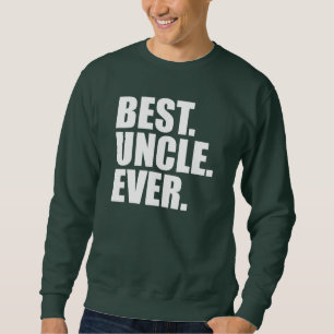 Bäst. Farbror. Aldrig.(grön) Sweatshirt