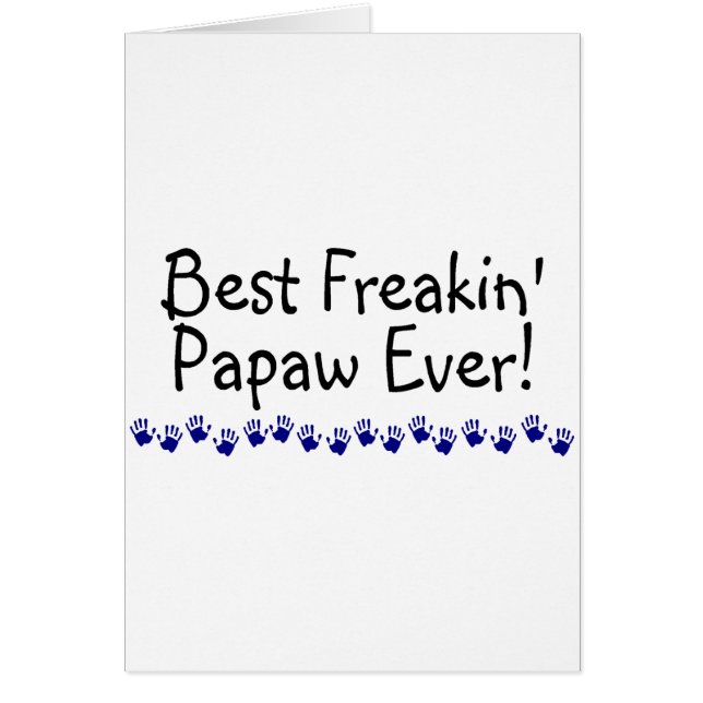 Bäst Freakin Papaw någonsin Hälsningskort (Framsidan)