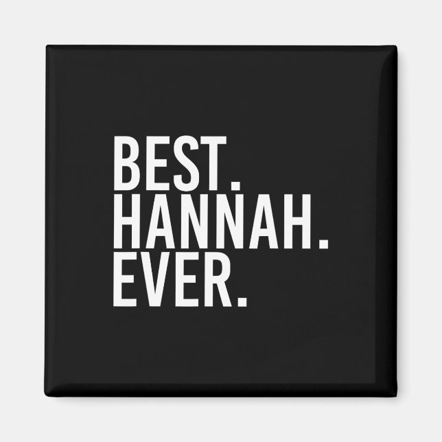 Bäst. Hannah. Aldrig. Gift Namn Funny Personlig W Magnet (Framsidan)