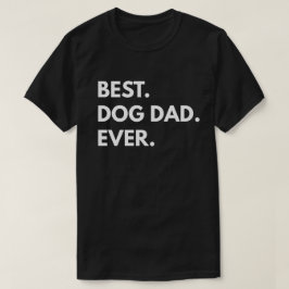 Bäst. Hund Pappa. Aldrig. T-shirt
