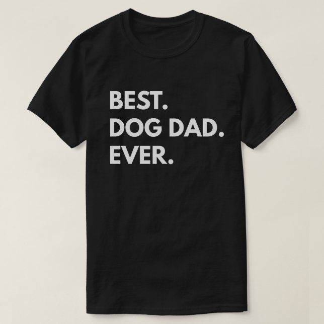 Bäst. Hund Pappa. Aldrig. T-shirt (Design framsida)