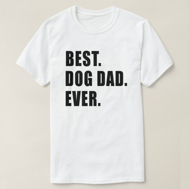 Bäst. Hundpappa. Någonsin. T-tröja T Shirt (Design framsida)