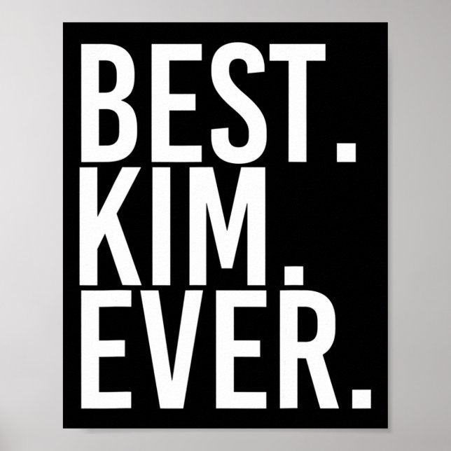 Bäst. Kim. Aldrig. Funny Personlig Namn Joke Gift Poster (Framsidan)