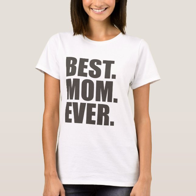 Bäst. Mamma. Ever. T-shirt (Framsida)