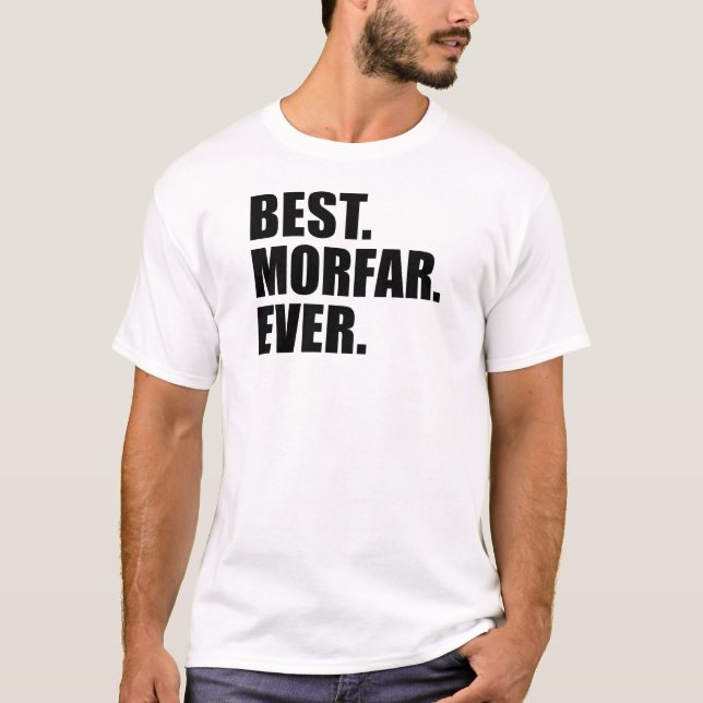 Bäst. Morfar. Ever. T-shirt (Framsida)