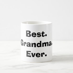Bäst. Mormor. Aldrig. Kaffe Mugg