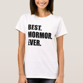 Bäst. Mormor. Aldrig. T Shirt