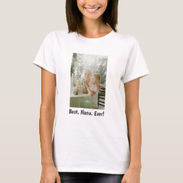 Bäst. Nana. Aldrig! Family Photo T-Shirt