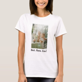Bäst. Nana. Aldrig! Family Photo T-Shirt
