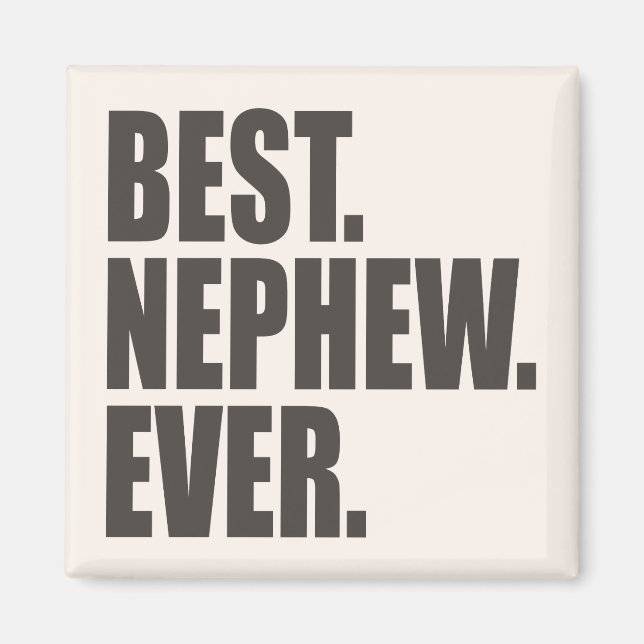 Bäst. Nephew. Aldrig. Magnet (Framsidan)