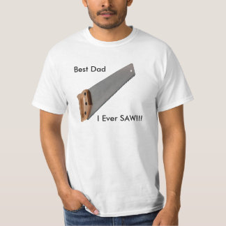 Bäst pappa som jag SÅGAR någonsin!!! T Shirt