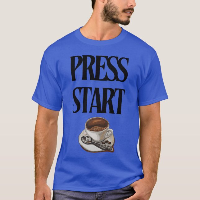 Bäst säljande Press start Kaffe T Shirt (Framsida)