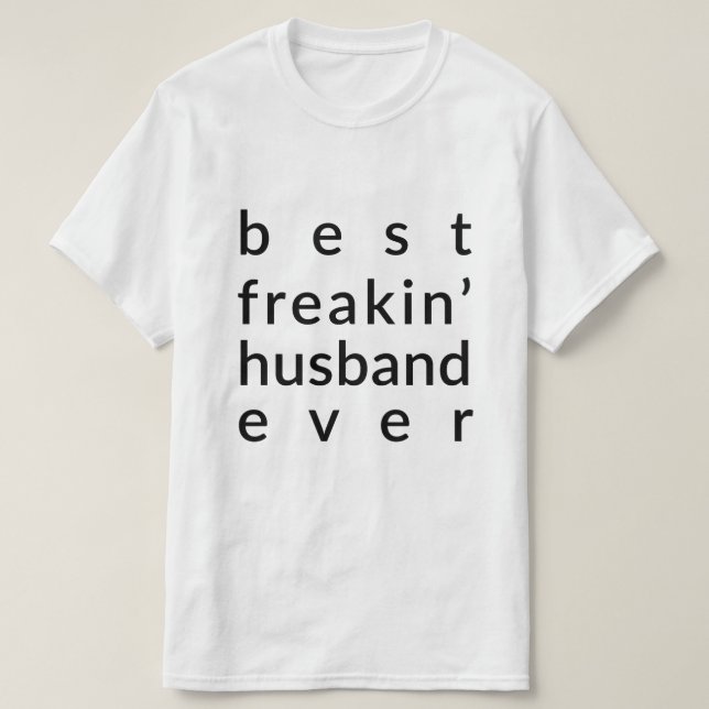 Bäst skjorta för Freakin make någonsin Tee Shirt (Design framsida)