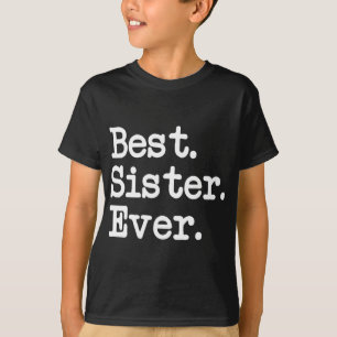 Bäst. Syster. Aldrig. Underbar gåva för Speciella  T Shirt