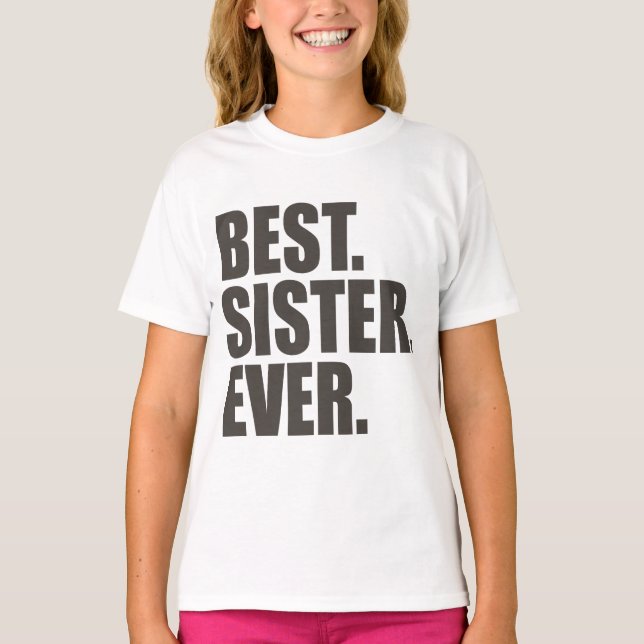 Bäst. Syster. Ever. T Shirt (Framsida)