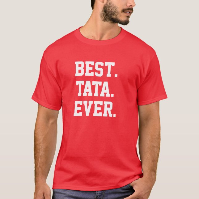Bäst. Tata. Aldrig. Tshirt T Shirt (Framsida)