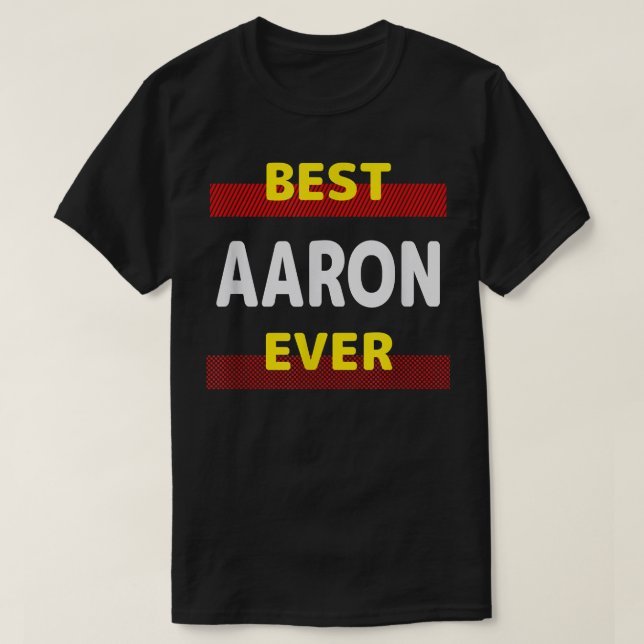 Bästa Aaron någonsin Friends Namn Buddy Nickname P T Shirt (Design framsida)