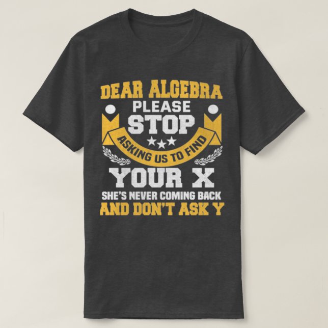 Bästa Algebra Funny Math som säger för Studenter T Shirt (Design framsida)