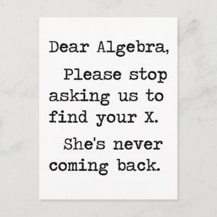 Bästa Algebra, sluta be oss att hitta ditt X Vykort