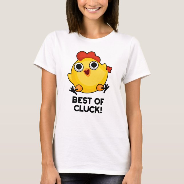 Bästa av Cluck Funny Chicken Pun T Shirt (Framsida)