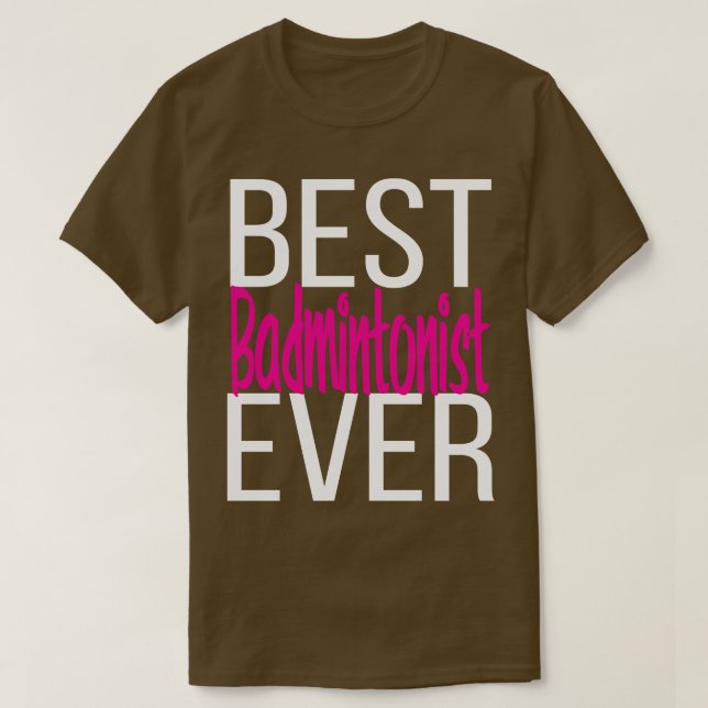 Bästa badmintonist någonsin 2 t shirt (Design framsida)