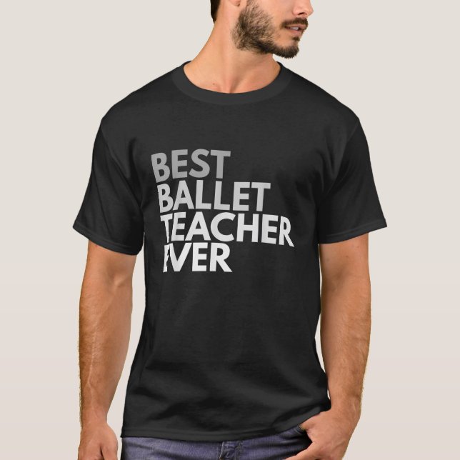 Bästa Ballet-lärare någonsin till Shirt för manar  T Shirt (Framsida)