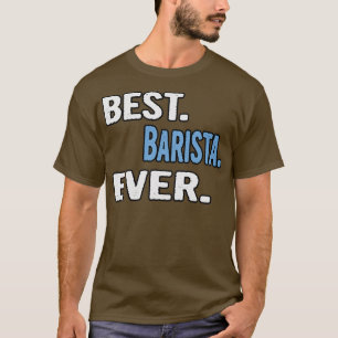 Bästa Barista någonsin-Coola Gift Idea 2 T Shirt