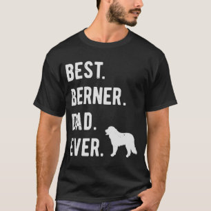 Bästa Berner Pappa Aldrig Manar Bernese Mountain H T Shirt