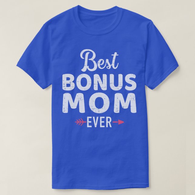 Bästa bonusbonus mamma någonsin 1 t shirt (Design framsida)