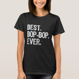 Bästa Bop-Bop någonsin funny Coola BopBop T Shirt