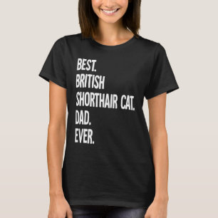 Bästa Brittisk Korthår Kattpappa Någonsin T Shirt