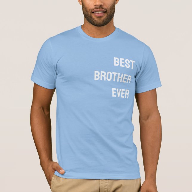 Bästa bror någonsin - ANPASSADE T Shirt (Framsida)