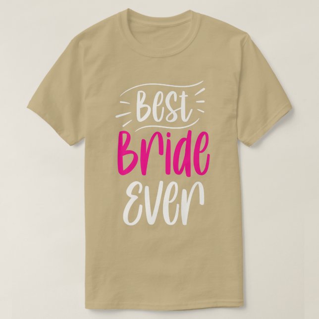 Bästa bruden någonsin Söt bröllop Sängvätning fest T Shirt (Design framsida)