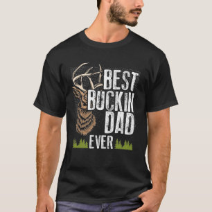 Bästa Buckin Pappa någonsin Hjort Hunting Bucking  T Shirt