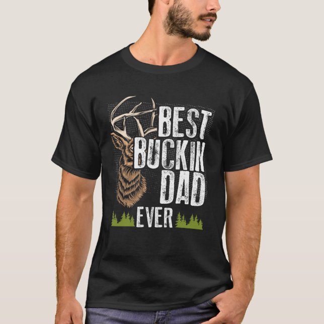 Bästa Buckin Pappa någonsin Hjort Hunting Bucking  T Shirt (Framsida)