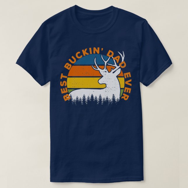 Bästa Buckin Pappa någonsin Hjort Hunting Bucking  T Shirt (Design framsida)