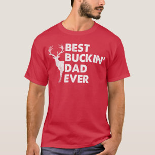 Bästa Buckin Pappa Någonsin Hjortjakt Bucking flic T Shirt