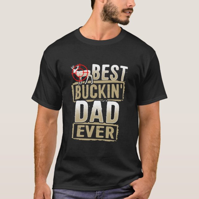 Bästa Buckin Pappa någonsin Hunter Gift Hunck Buck T Shirt (Framsida)