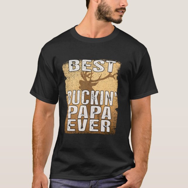 Bästa Buckin Pappa någonsin Shirt Hjort Hunting Bu T Shirt (Framsida)