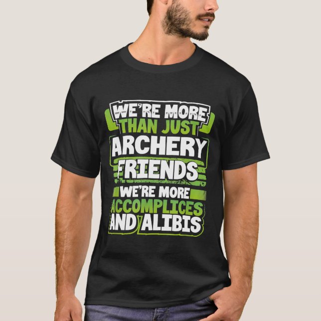 Bästa Buddy Bowmen var mer än bara ärkefre T Shirt (Framsida)