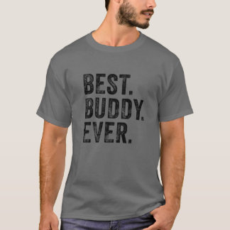 Bästa Buddy, någonsin funny Friend Vänskap Buddies T Shirt
