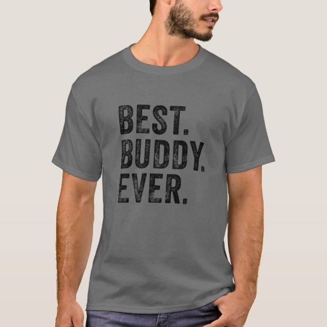 Bästa Buddy, någonsin funny Friend Vänskap Buddies T Shirt (Framsida)