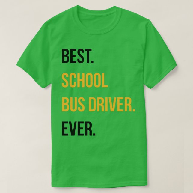 Bästa Buss-chauffören någonsin funny skolfakultet  T Shirt (Design framsida)